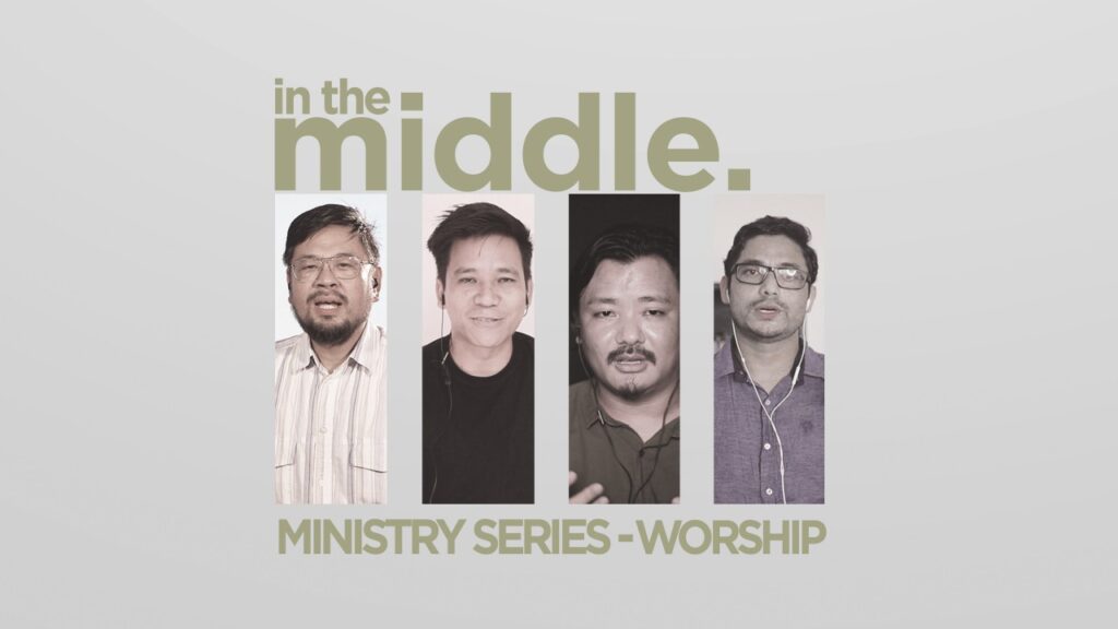 In The Middle – Ministry Series ” Worship”